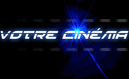VOTRE CINEMA