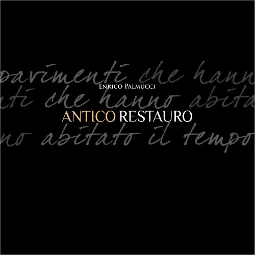 Antico Restauro - Ancient Renovation