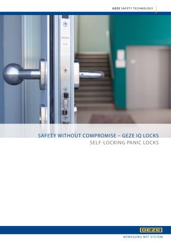 SAFETY WITHOUT COMPROMISE - GEZE IQ LOCKS : SELF-LOCKING PANIC LOCKS