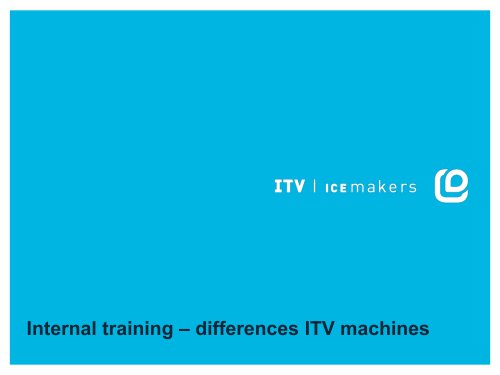 Internal training – differences ITV machines