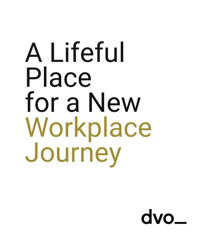 A LIFEFUL PLACE FOR A NEW WORKPLACE JOURNEY 2023