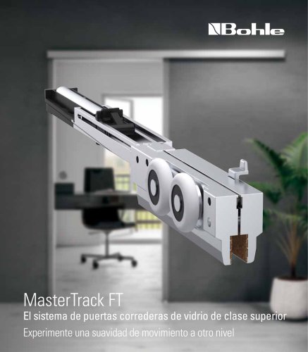 MasterTrack FT - El sistema de puertas correderas de vidrio de clase superior Experimente una suavidad de movimiento a otro nivel